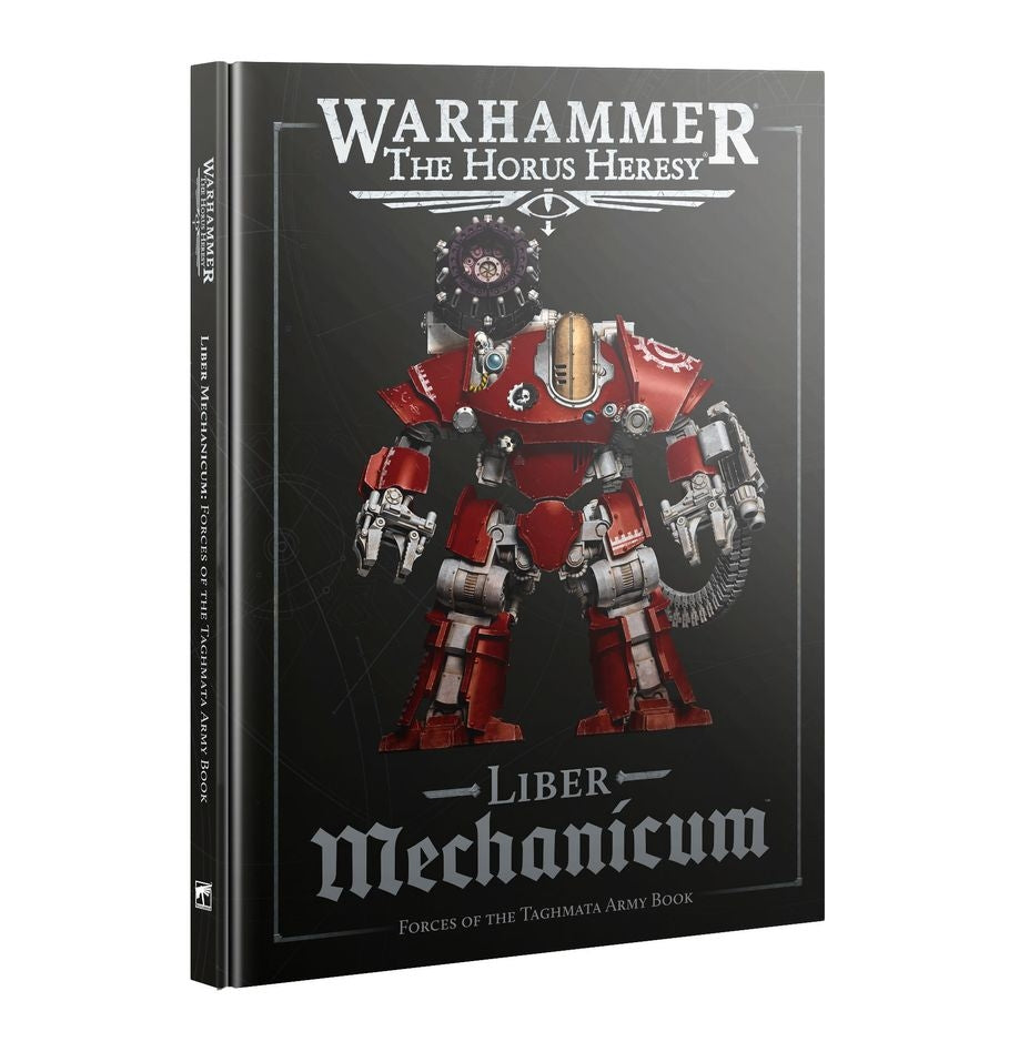 The Horus Heresy: Liber Mechanicum - Forces of the Taghmata Army Book (3rd Edition)